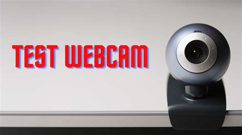 webcam testing soft|does my webcam work.